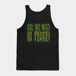 All we need is peace! Tank Top